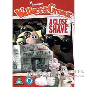 超级无敌掌门狗:剃刀边缘 Wallace & Gromit: A Close Shave (1995)