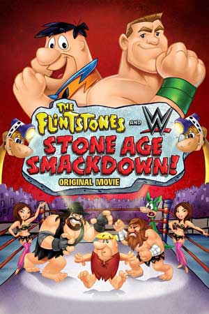 摩登原始人:石器时代大乱斗 The Flintstones & WWE: Stone Age Smackdown (2015)