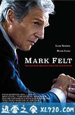 马克·费尔特:扳倒白宫之人 Mark Felt: The Man Who Brought Down the White House (2017)