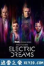 电子梦:菲利普·狄克的世界 Philip K. Dick's Electric Dreams (2017)