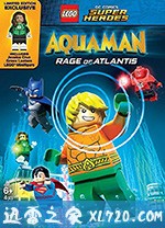 乐高DC超级英雄:亚特兰蒂斯之怒 Lego DC Super Heroes: Aquaman: Rage of Atlantis (2018)