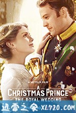 圣诞王子:皇室婚礼 A Christmas Prince: The Royal Wedding (2018)