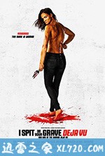 我唾弃你的坟墓:似曾相识 I Spit on Your Grave: Deja Vu (2019)